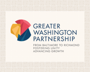 A graphic that reads "Greater Washignton PArtnership: From Baltimore to Richmond, Fostering Unity, Advancing Growth"