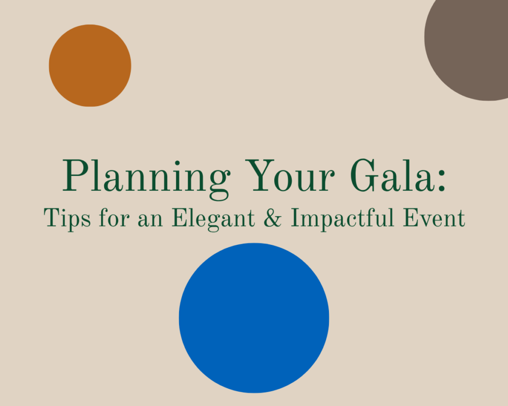 A graphic that reads "Planning Your Gala: Tips for an Elegant & Impactful Event"