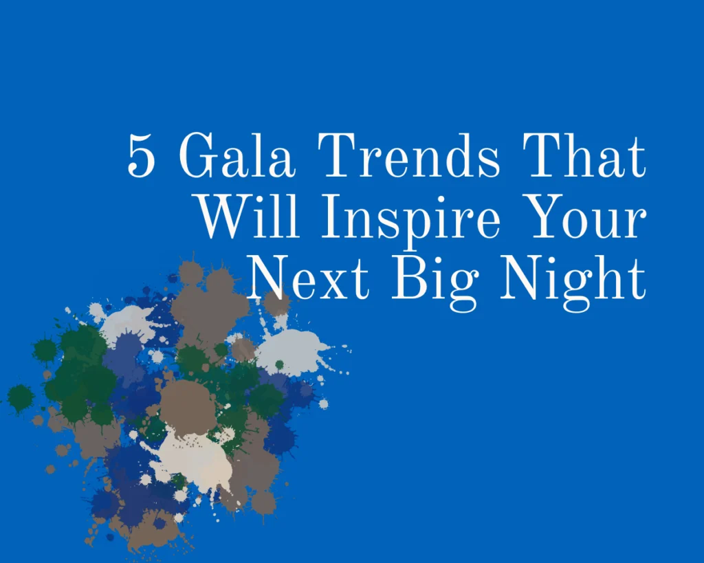 A graphic that reads "5 Gala Trends That Will Inspire Your Next Big Night"