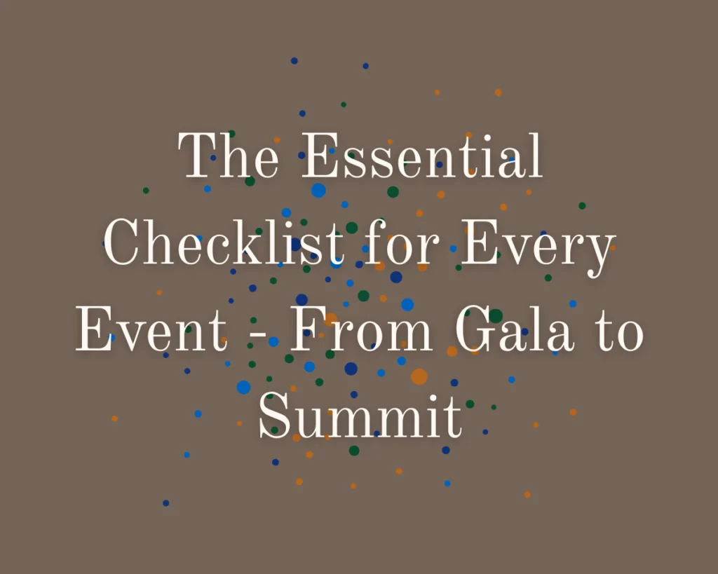 A graphic that reads "The Essential Checklist for Every Event - From Gala to Summit"