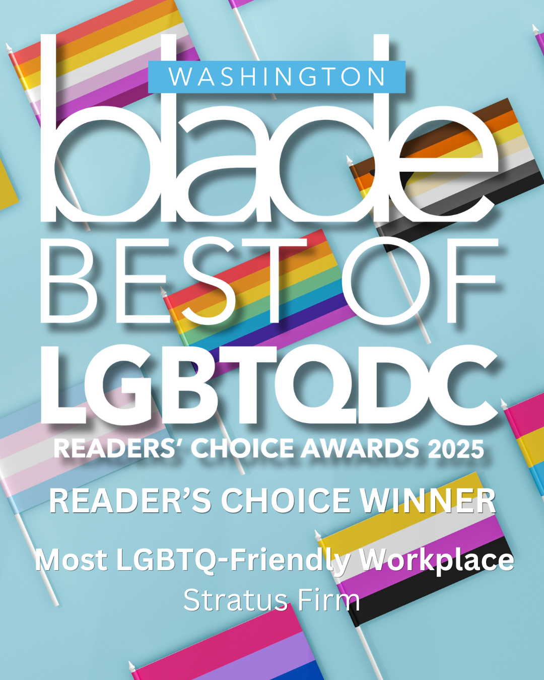 Washington Blade's 2025 Best of LGBTQ DC Reader's Choice Awards Winner: Most LGBTQ-Friendly Workplace — Stratus Firm